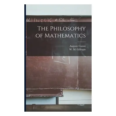 "The Philosophy of Mathematics" - "" ("Comte Auguste 1798-1857")