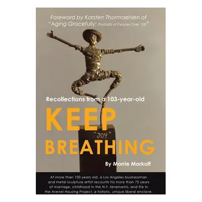 "Keep Breathing: Recollections from a 103-year-old" - "" ("Markoff Morrie")