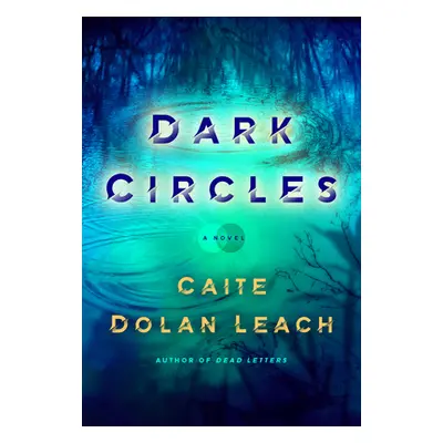 "Dark Circles" - "" ("Dolan-Leach Caite")