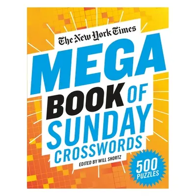 "The New York Times Mega Book of Sunday Crosswords: 500 Puzzles" - "" ("New York Times")