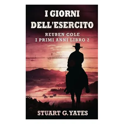 "I Giorni Dell'esercito" - "" ("Yates Stuart G.")