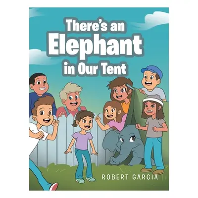 "There's an Elephant in Our Tent" - "" ("Garcia Robert")