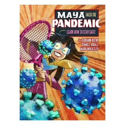 "Maya Faces The Pandemic" - "" ("Kutny Jerriann")