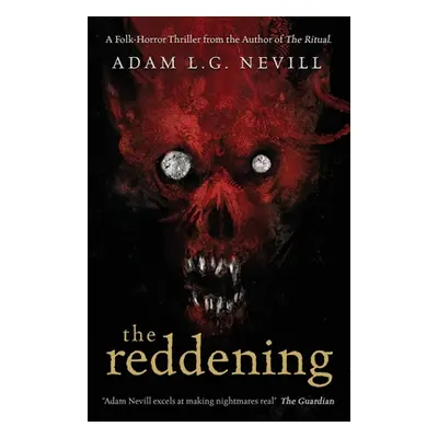 "The Reddening: A Folk-Horror Thriller from the Author of The Ritual." - "" ("Nevill Adam")