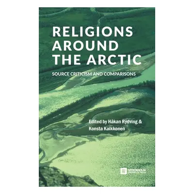 "Religions around the Arctic: Source Criticism and Comparisons" - "" ("Rydving Hkan")