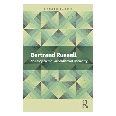 "An Essay on the Foundations of Geometry" - "" ("Russell Bertrand")