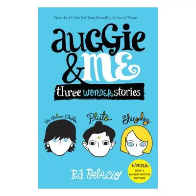 "Auggie & Me: Three Wonder Stories" - "" ("Palacio R. J.")