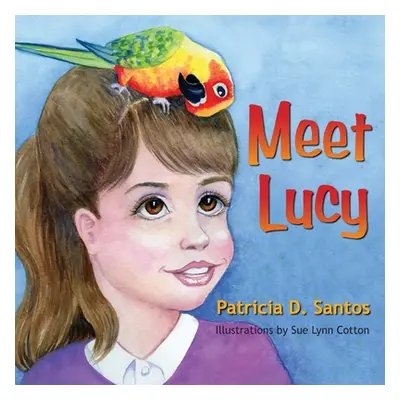 "Meet Lucy" - "" ("Santos Patricia D.")