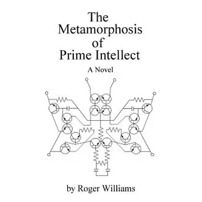 "The Metamorphosis of Prime Intellect" - "" ("Williams Roger")