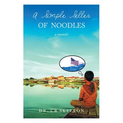 "A Simple Seller of Noodles" - "" ("Skelton C. B.")