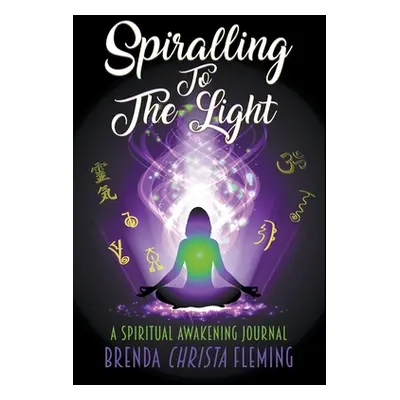 "Spiralling To The Light" - "" ("Fleming Brenda Christa")