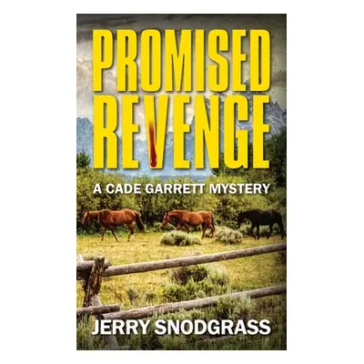 "Promised Revenge: A Cade Garrett Mystery" - "" ("Snodgrass Jerry")