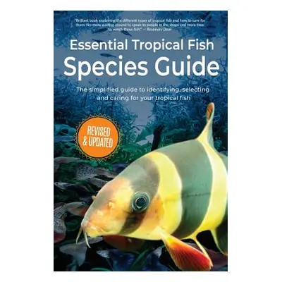 "Essential Tropical Fish: Species Guide" - "" ("Finlay Anne")