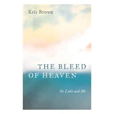 "The Bleed of Heaven" - "" ("Brown Kris")