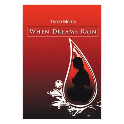 "When Dreams Rain" - "" ("Morris Tyree")