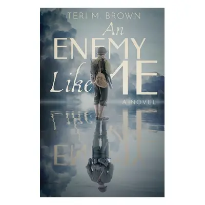 "An Enemy Like Me" - "" ("Brown Teri M.")