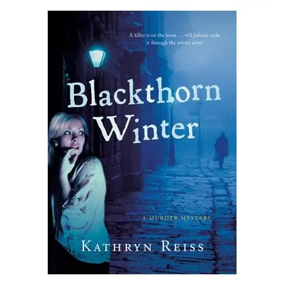 "Blackthorn Winter" - "" ("Reiss Kathryn")