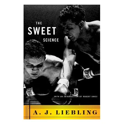 "The Sweet Science" - "" ("Liebling A. J.")