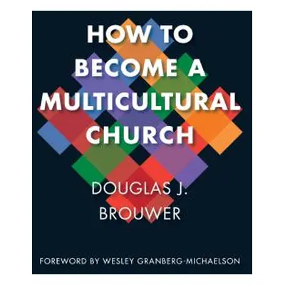 "How to Become a Multicultural Church" - "" ("Brouwer Douglas J.")