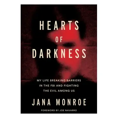 "Hearts of Darkness" - "Serial Killers, the Behavioral Science Unit, and My Life as a Woman in t