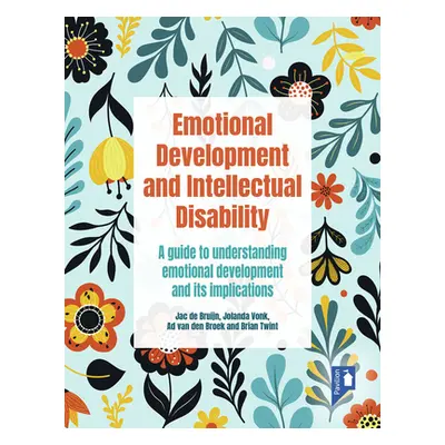 "Emotional Development and Intellectual Disability: A Guide to Understanding Emotional Developme