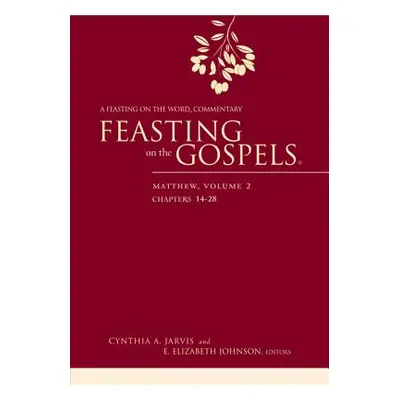 "Feasting on the Gospels--Matthew, Volume 2: A Feasting on the Word Commentary" - "" ("Jarvis Cy