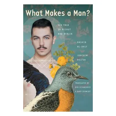 "What Makes a Man?: Sex Talk in Beirut and Berlin" - "" ("Al-Daif Rashid")