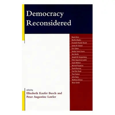 "Democracy Reconsidered" - "" ("Busch Elizabeth Kaufer")