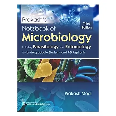 "Prakash's Notebook of Microbiology: Including Parasitology and Entomology for Undergraduate Stu