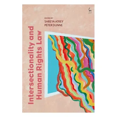 "Intersectionality and Human Rights Law" - "" ("Atrey Shreya")