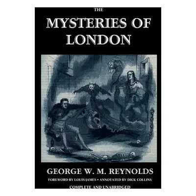 "The Mysteries of London, Vol. I [Unabridged & Illustrated]" - "" ("Reynolds George W. M.")