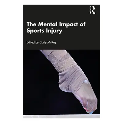 "The Mental Impact of Sports Injury" - "" ("McKay Carly D.")