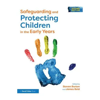 "Safeguarding and Protecting Children in the Early Years" - "" ("Burton Steven")