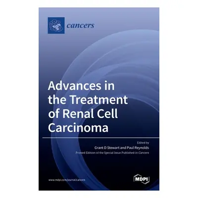 "Advances in the Treatment of Renal Cell Carcinoma" - "" ("Stewart Grant D.")