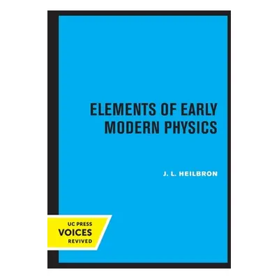 "Elements of Early Modern Physics" - "" ("Heilbron J. L.")