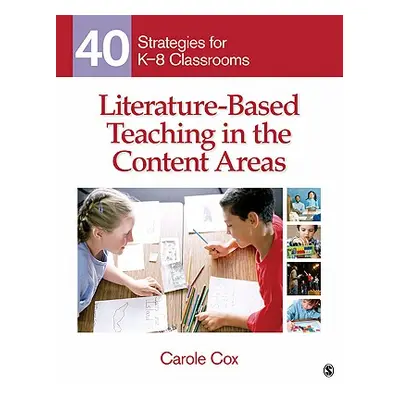 "Literature-Based Teaching in the Content Areas: 40 Strategies for K-8 Classrooms" - "" ("Cox Ca