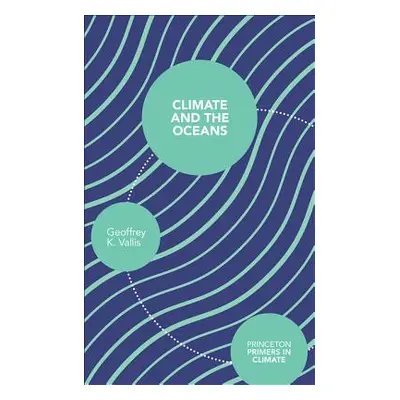 "Climate and the Oceans" - "" ("Vallis Geoffrey K.")