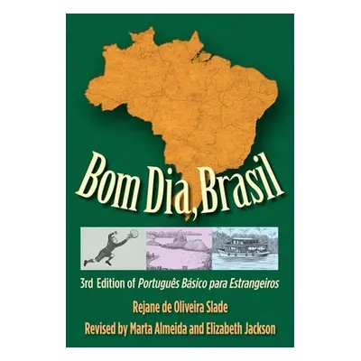 "Bom Dia, Brasil: 3rd Edition of Portugus Bsico Para Estrangeiros" - "" ("Slade Rejane de Olivei