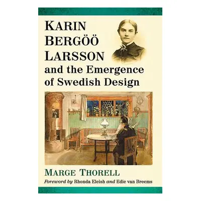 "Karin Bergoo Larsson and the Emergence of Swedish Design" - "" ("Thorell Marge")