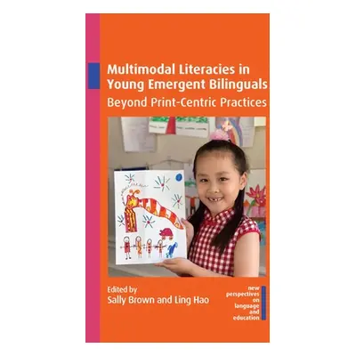 "Multimodal Literacies in Young Emergent Bilinguals: Beyond Print-Centric Practices" - "" ("Brow