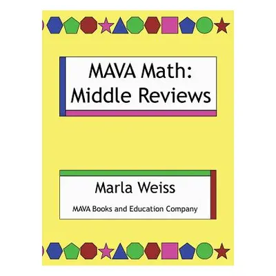 "Mava Math: Middle Reviews" - "" ("Weiss Marla")