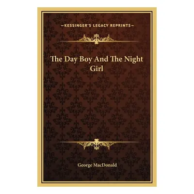 "The Day Boy And The Night Girl" - "" ("MacDonald George")