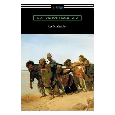 "Les Miserables (Translated by Isabel F. Hapgood)" - "" ("Hugo Victor")