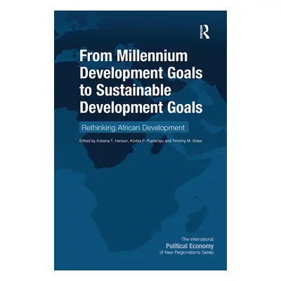 "From Millennium Development Goals to Sustainable Development Goals: Rethinking African Developm