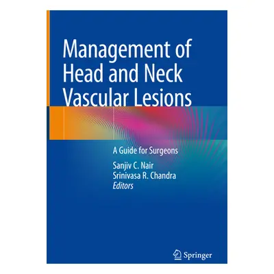 "Management of Head and Neck Vascular Lesions: A Guide for Surgeons" - "" ("Nair Sanjiv C.")