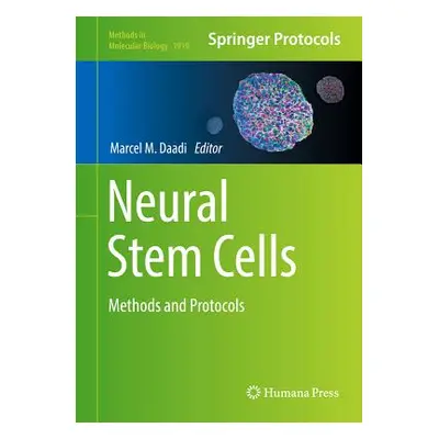 "Neural Stem Cells: Methods and Protocols" - "" ("Daadi Marcel M.")