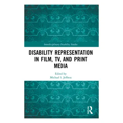 "Disability Representation in Film, TV, and Print Media" - "" ("Jeffress Michael S.")