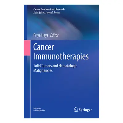 "Cancer Immunotherapies: Solid Tumors and Hematologic Malignancies" - "" ("Hays Priya")