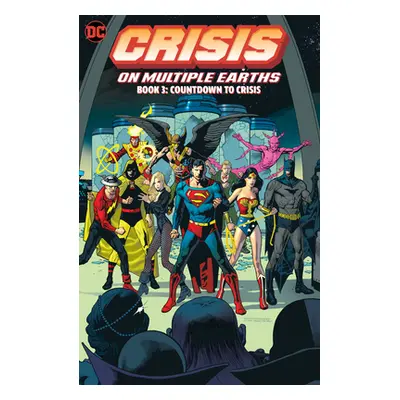 "Crisis on Multiple Earths Book 3: Countdown to Crisis: Tr - Trade Paperback" - "" ("Conway Gerr