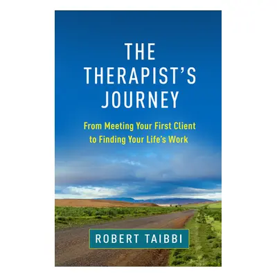 "The Therapist's Journey: From Meeting Your First Client to Finding Your Life's Work" - "" ("Tai